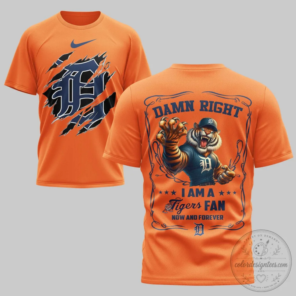 Detroit Tigers Shirt for Men, Damn Right I Am A Tigers Fan Now And Forever Detroit Tigers Shirt for Men, Damn Right I Am A Tigers Fan Now And Forever